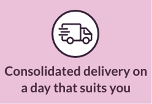 Consolidated delivery on a day that suits you