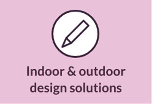 Indoor and outdoor design solutions
