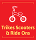 Trikes Scooters & Ride Ons