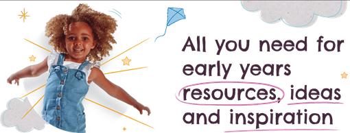 All you need for early years resources, ideas and inspiration