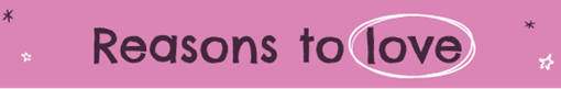 Reasons to love